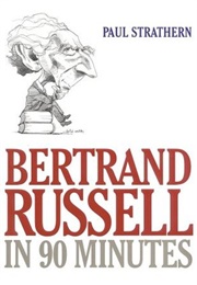 Bertrand Russell in 90 Minutes (Paul Strathern)