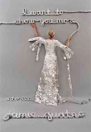 I Want to Show You More (Jamie Quatro)