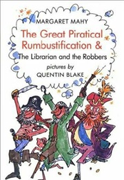 The Great Piratical Rumbustification and the Librarian and the Robbers (Margaret Mahy)
