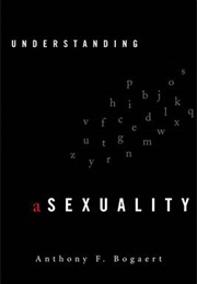 Understanding Asexuality (Anthony F. Bogaert)