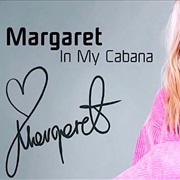 "In My Cabana" Margaret