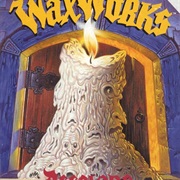 Waxworks