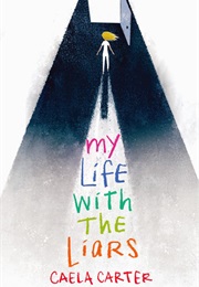 My Life With the Liars (Caela Carter)