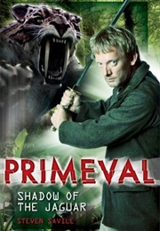 Primeval: Shadow of the Jaguar (Primeval, #5) (Steven Savile)