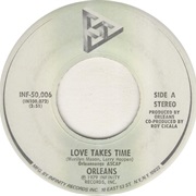 Love Takes Time - Orleans
