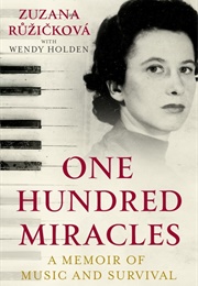 One Hundred Miracles: A Memoir of Music and Survival (Zuzana Růžičková)