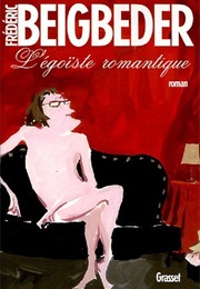 L'égoïste Romantique (Frédéric Beigbeder)