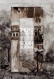 There Is a Country: New Fiction From the New Nation of South Sudan (Nyuol Lueth Tong)
