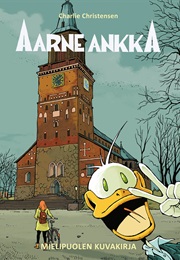 Aarne Ankka - Mielipuolen Kuvakirja (Charlie Christensen)