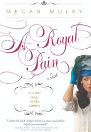 A Royal Pain (Megan Mulry)