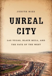 Unreal City: Las Vegas, Black Mesa, and the Fate of the West (Judith Nies)