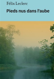 Pieds Nus Dans L'aube (Félix Leclerc)