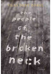 The People of the Broken Neck (Silas Dent Zobal)