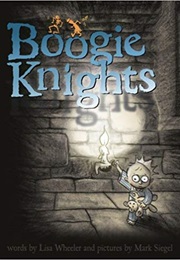 Boogie Knights (Lisa Wheeler)