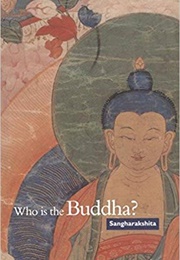 Who Is the Buddha? (Sangharakshita)