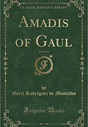 Amadis of Gaul (Garci Rodriguez De Montalvo)
