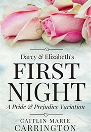 Darcy and Elizabeth's First Night (Caitlin Marie Carrington)