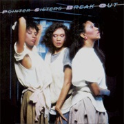 The Pointer Sisters- Break Out