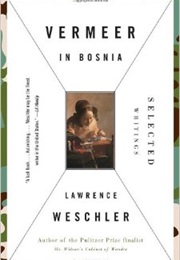 Vermeer in Bosnia (Lawrence Weschler)