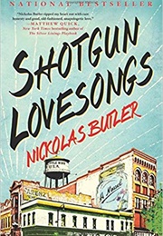 Shotgun Lovesongs (Nickolas Butler)
