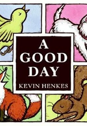 A Good Day (Henkes, Kevin)