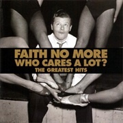 Who Cares a Lot - Faith No More