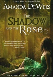 The Shadow and the Rose (Amanda Dewees)