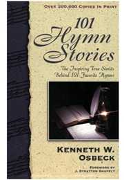 101 Hymn Stories (Kenneth Osbeck)