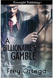 A Billionaire's Gamble (Frey Ortega)