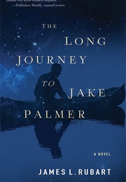 The Long Journey to Lake Palmer (James L. Rubart)