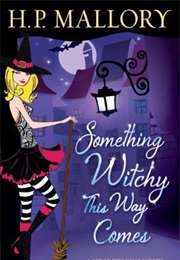 Something Witchy This Way Comes (H.P. Mallory)