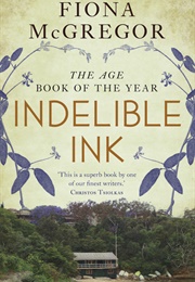 Indelible Ink (Fiona McGregor)