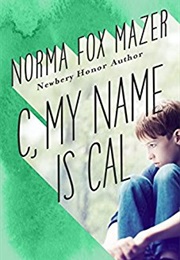 C, My Name Is Cal (Norma Fox Mazer)