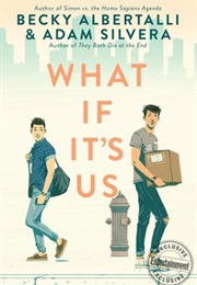 What If It&#39;s Us (Becky Albertalli &amp; Adam Silvera)