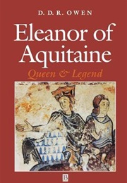 Eleanor of Aquitaine: Queen and Legend (D.D.R. Owen)