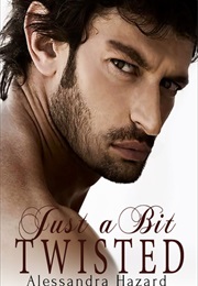 Just a Bit Twisted (Alessandra Hazard)