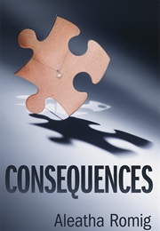 Consequences (Aleatha Romig)