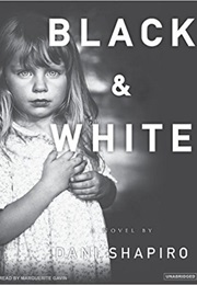 Black &amp; White (Dani Shapiro)