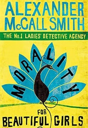 Morality for Beautiful Girls (Alexander McCall Smith)