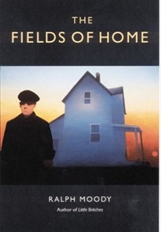 The Fields of Home (Ralph Moody)