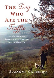 The Dog Who Ate the Truffle (Suzanne Carreiro)
