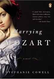 Marrying Mozart (Stephanie Cowell)