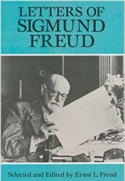 Letters of Sigmund Freud (Ed. Ernest L. Freud)