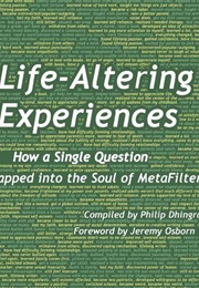 Life-Altering Experiences (Philip Dhingra)