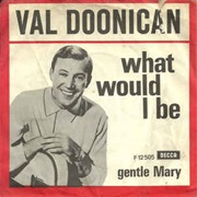What Would I Be ... Val Doonican