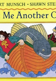 Get Me Another One (Robert Munsch)