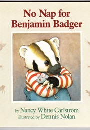 No Nap for Benjamin Badger (Nancy White)
