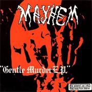 Mayhem - Gentle Muder EP
