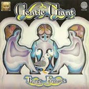 Gentle Giant- Three Friends