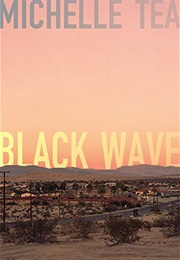 Black Wave (Michelle Tea)